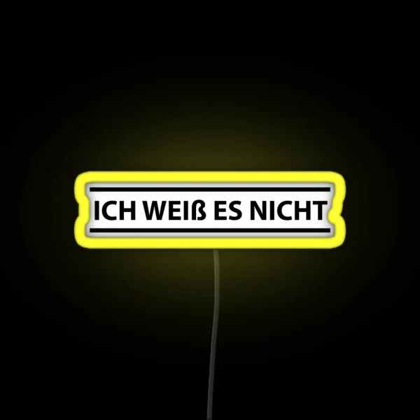 Ich Weiss Es Nicht German Teacher I Don T Know RGB Neon Sign