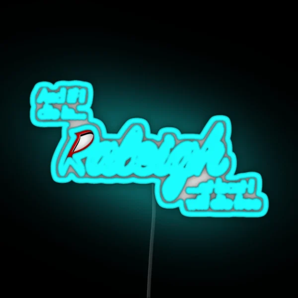 If I Die In Raleigh RGB Neon Sign
