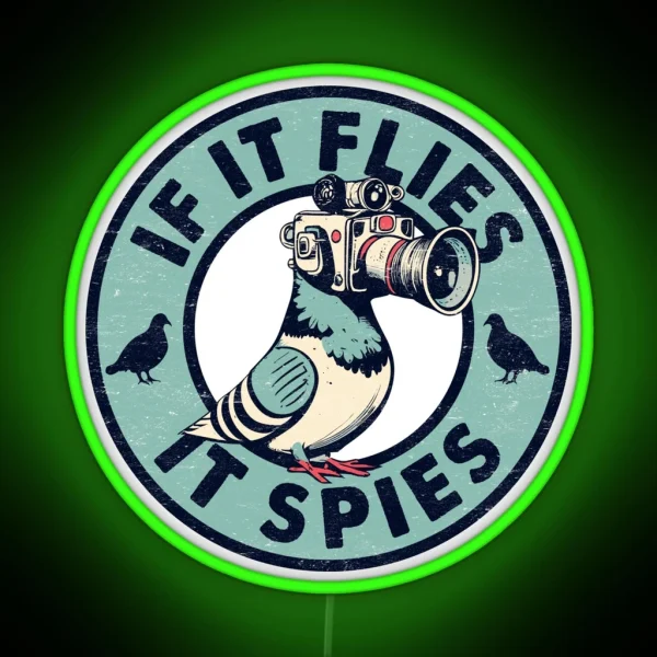 If It Flies It Spies Funny Birds Are Not Real RGB Neon Sign