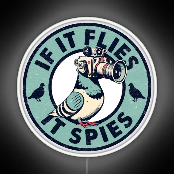 If It Flies It Spies Funny Birds Are Not Real RGB Neon Sign