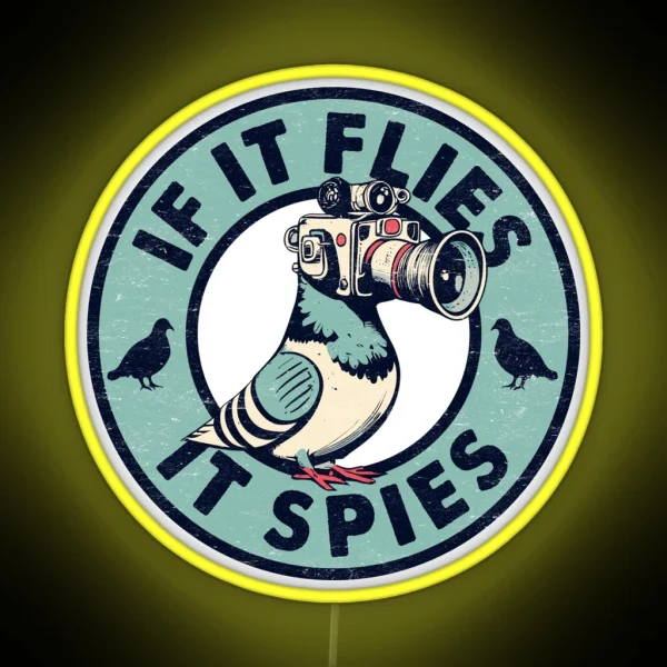 If It Flies It Spies Funny Birds Are Not Real RGB Neon Sign