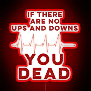 If There Are No Ups And Downs RGB Neon Sign