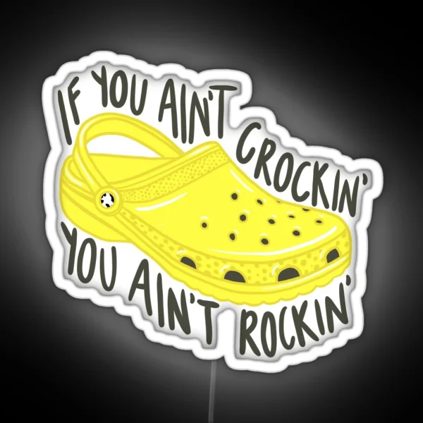 If You Ain T Crockin You Ain T Rockin RGB Neon Sign