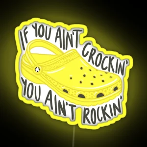 If You Ain T Crockin You Ain T Rockin RGB Neon Sign