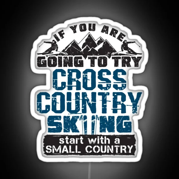 If You Are Going To Try Cross Country Skiing Start With RGB Neon Sign