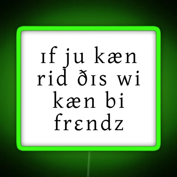 If You Can Read This We Can Be Friends RGB Neon Sign