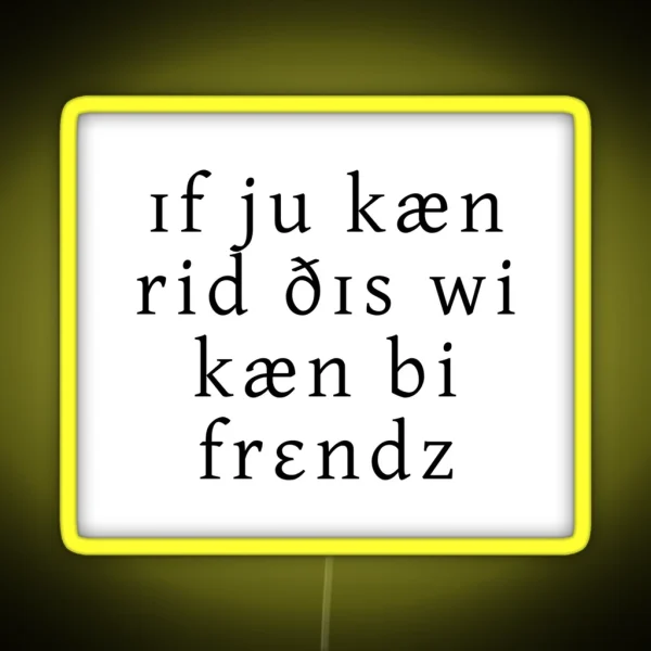 If You Can Read This We Can Be Friends RGB Neon Sign