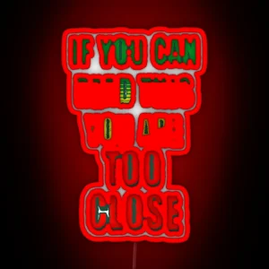 If You Can Read This You Are Too Close Funny Helmet RGB Neon Sign