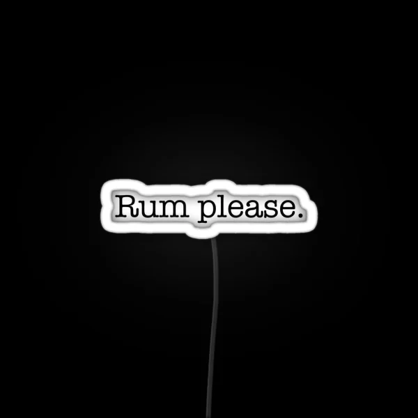 If You Love Rum Get This Rum Please RGB Neon Sign
