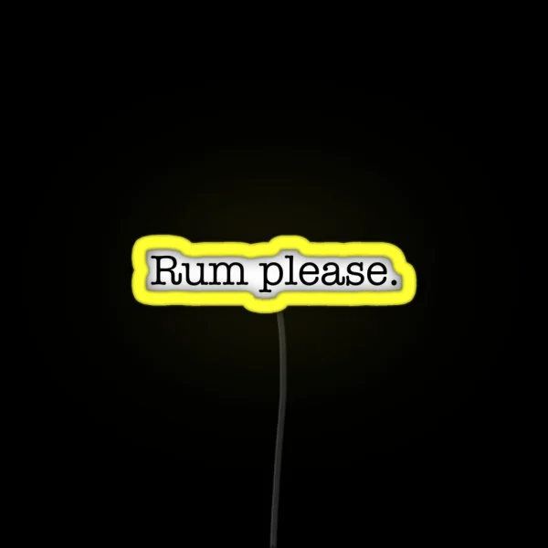 If You Love Rum Get This Rum Please RGB Neon Sign