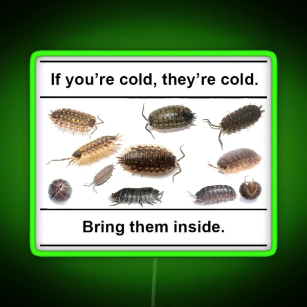 If You Re Cold They Re Cold Isopod Meme RGB Neon Sign