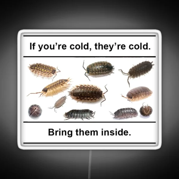 If You Re Cold They Re Cold Isopod Meme RGB Neon Sign