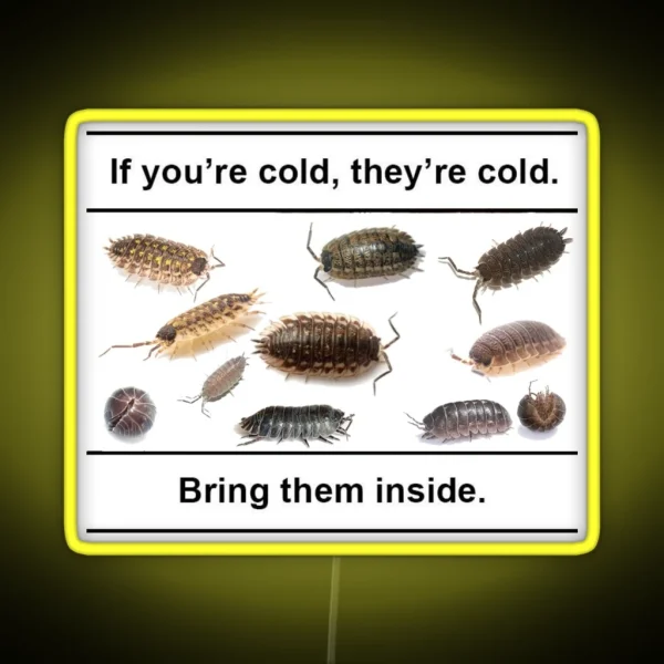 If You Re Cold They Re Cold Isopod Meme RGB Neon Sign