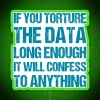 Eye-catching quote about data integrity in bright RGB neon letters.