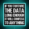 Neon Sign: Humorous Data Analysis Warning Quote with Bright RGB Lighting