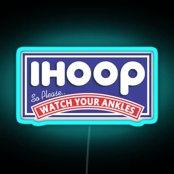 IHOOP So Please Watch Your Ankles Funny RGB Neon Sign