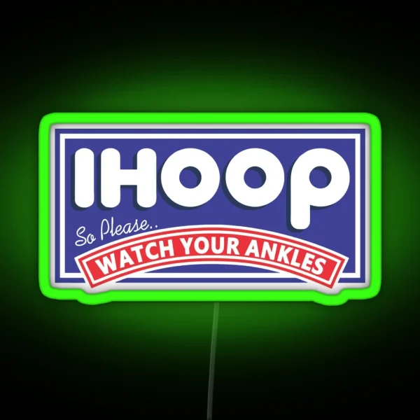 IHOOP So Please Watch Your Ankles Funny RGB Neon Sign
