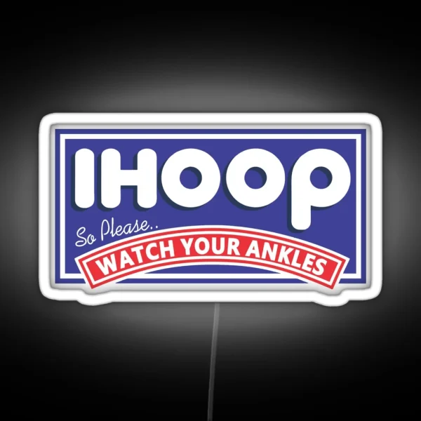 IHOOP So Please Watch Your Ankles Funny RGB Neon Sign