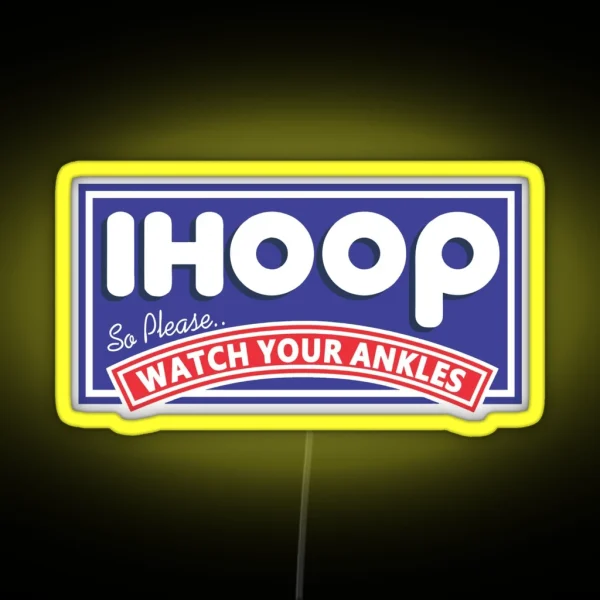 IHOOP So Please Watch Your Ankles Funny RGB Neon Sign