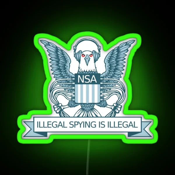 Illegal Spying Is Illegal RGB Neon Sign