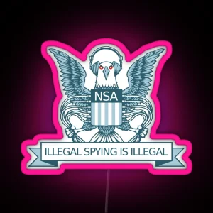 Illegal Spying Is Illegal RGB Neon Sign