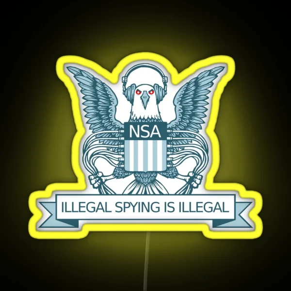 Illegal Spying Is Illegal RGB Neon Sign