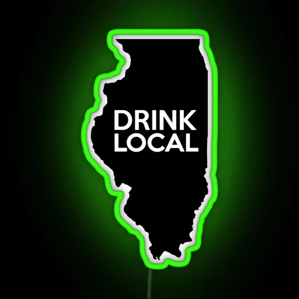 Illinois Drink Local IL RGB Neon Sign