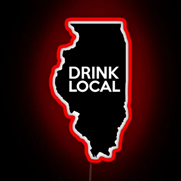 Illinois Drink Local IL RGB Neon Sign