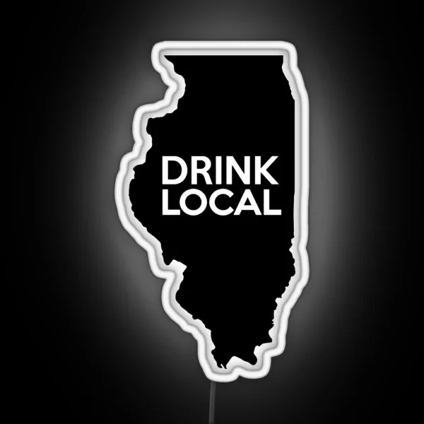 Illinois Drink Local IL RGB Neon Sign