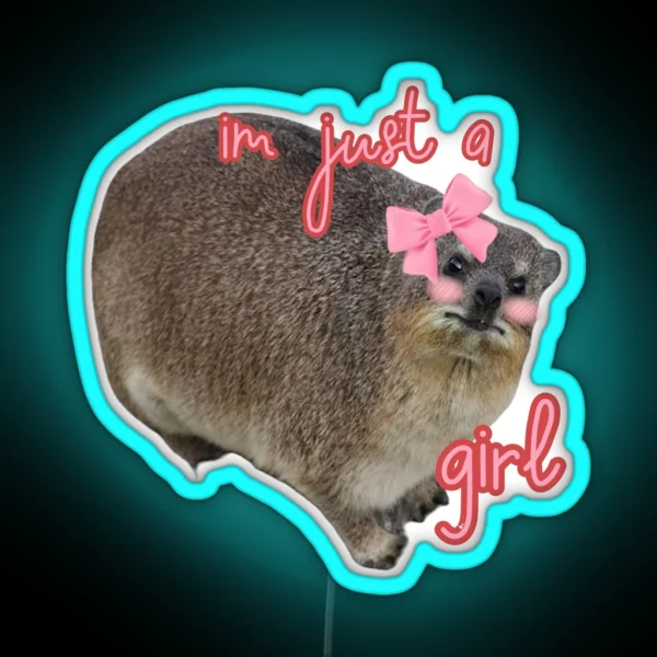 Im Just A Girl Hyrax RGB Neon Sign