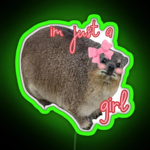 Im Just A Girl Hyrax RGB Neon Sign