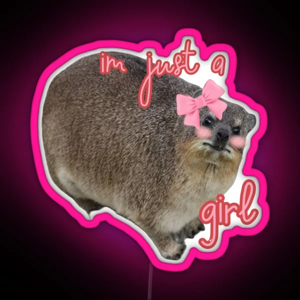 Im Just A Girl Hyrax RGB Neon Sign