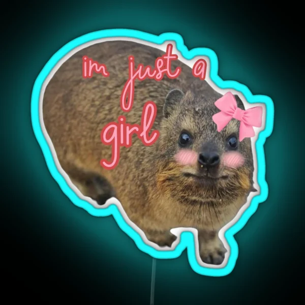 Im Just A Girl Quote Rock Hyrax RGB Neon Sign