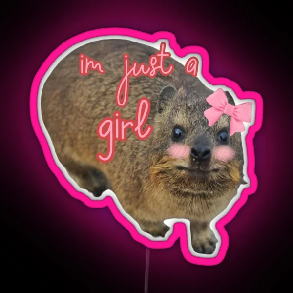 Im Just A Girl Quote Rock Hyrax RGB Neon Sign