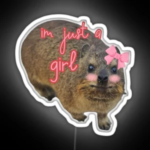 Im Just A Girl Quote Rock Hyrax RGB Neon Sign