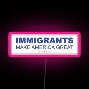 Immigrants Make America Great RGB Neon Sign