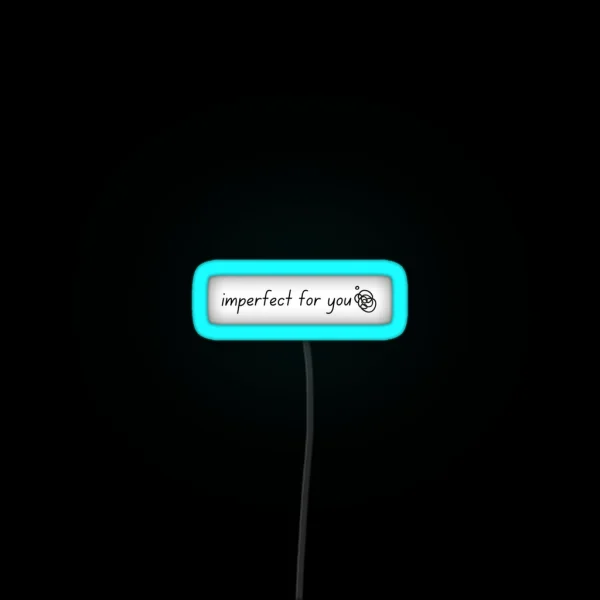 Imperfect For You RGB Neon Sign