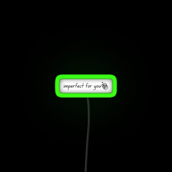 Imperfect For You RGB Neon Sign