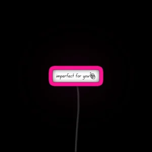 Imperfect For You RGB Neon Sign