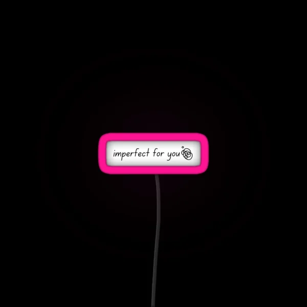 Imperfect For You RGB Neon Sign