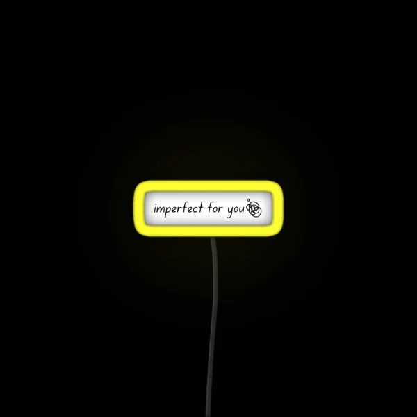 Imperfect For You RGB Neon Sign