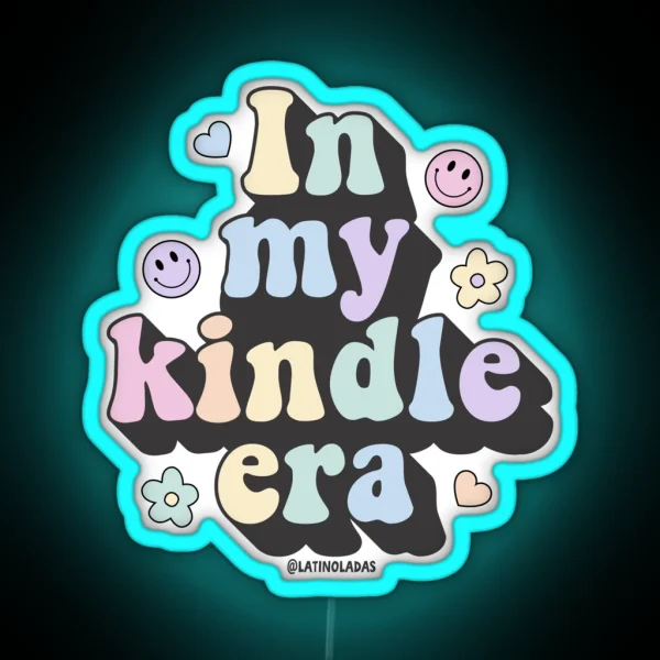 In My Kindle Era Bookish Aesthetic Pastel Colors Quote RGB Neon Sign