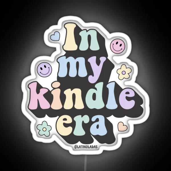 In My Kindle Era Bookish Aesthetic Pastel Colors Quote RGB Neon Sign