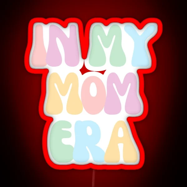 In My Mom Era Swiftie Taylor Swift Fan Pastel Mom Gift Groovy Mom Led RGB Neon Sign