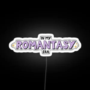 In My Romantasy Era Trendy Bookworm Purple Lavender Colors For Cute Kindle Decor Ideas Book Lover Merch RGB Neon Sign