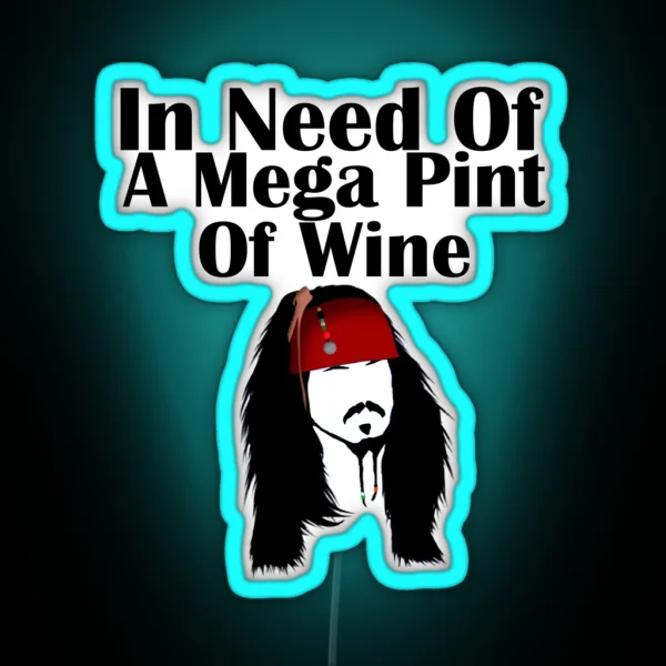 In Need Of A Mega Pint Of Wine RGB Neon Sign