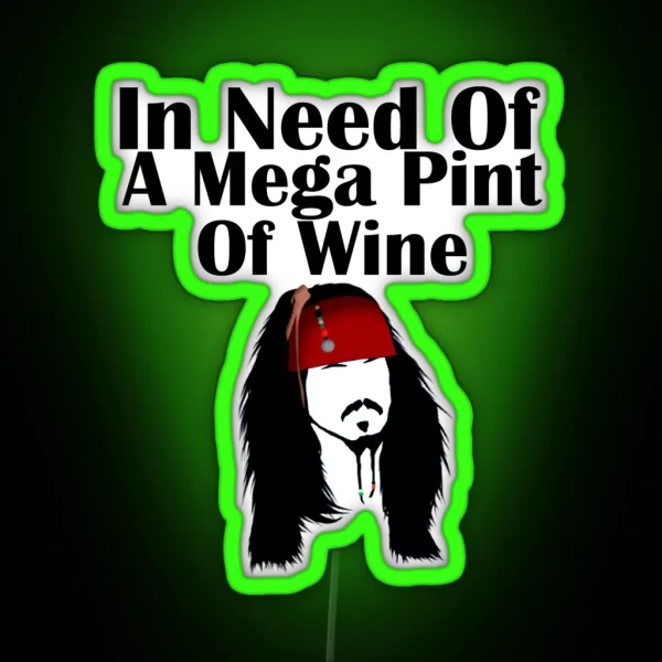 In Need Of A Mega Pint Of Wine RGB Neon Sign
