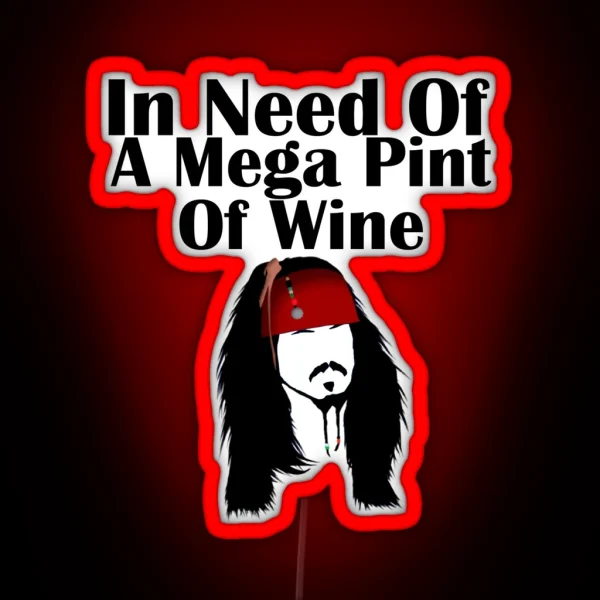 In Need Of A Mega Pint Of Wine RGB Neon Sign