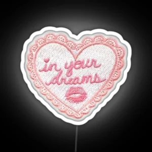 In Your Dreams Patch RGB Neon Sign