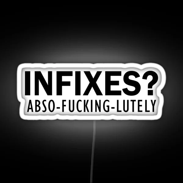 Infixes Abso Fucking Lutely Linguistics RGB Neon Sign